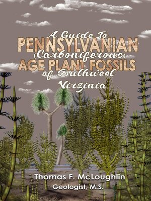 cover image of A Guide to Pennsylvanian (Carboniferous) Age Plant Fossils of Southwest Virginia